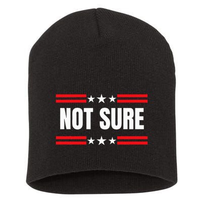 Not Sure For President Idiocracy Short Acrylic Beanie