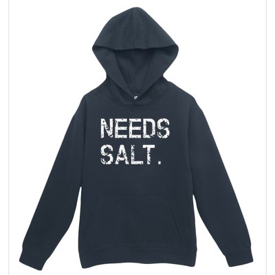 Needs Sal Funny Cooking Chef Gift Urban Pullover Hoodie