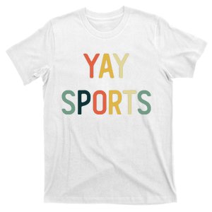 Non Sports Fan Go Sports Yay Sports T-Shirt