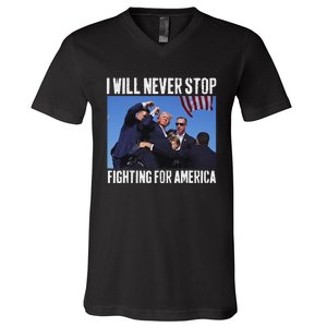 Never Stop Fighting For America Trump 2024 V-Neck T-Shirt