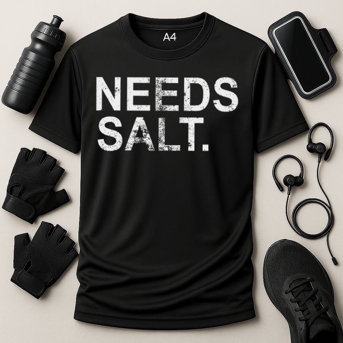 Needs Salt Funny Cooking Chef Performance Shirt