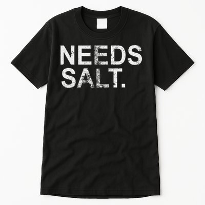 Needs Salt Funny Cooking Chef Tall T-Shirt