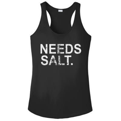 Needs Salt Funny Cooking Chef Ladies PosiCharge Competitor Racerback Tank