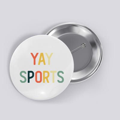 Non Sports Fan Go Sports Yay Sports Button