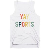 Non Sports Fan Go Sports Yay Sports Tank Top