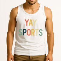 Non Sports Fan Go Sports Yay Sports Tank Top