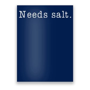 Needs Salt Funny Cooking Chef Gift Poster