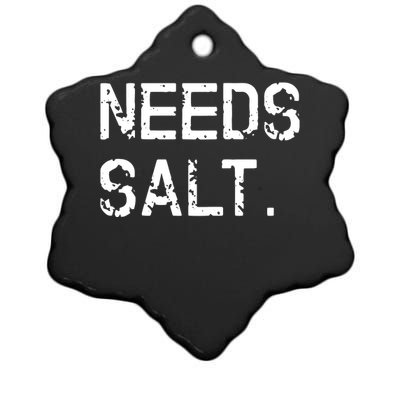 Needs Salt Funny Cooking Chef Gift Ceramic Star Ornament