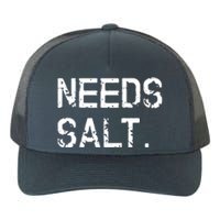 Needs Salt Funny Cooking Chef Gift Yupoong Adult 5-Panel Trucker Hat