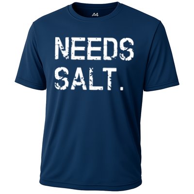 Needs Salt Funny Cooking Chef Gift Performance Shirt