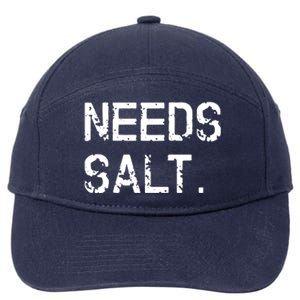 Needs Salt Funny Cooking Chef Gift 7-Panel Snapback Hat