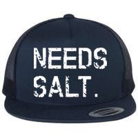 Needs Salt Funny Cooking Chef Gift Flatbill Hat