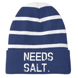 Needs Salt Funny Cooking Chef Gift Striped Beanie with Solid Band