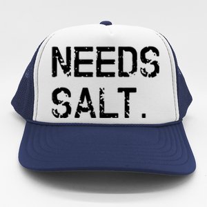 Needs Salt Funny Cooking Chef Gift Trucker Hat