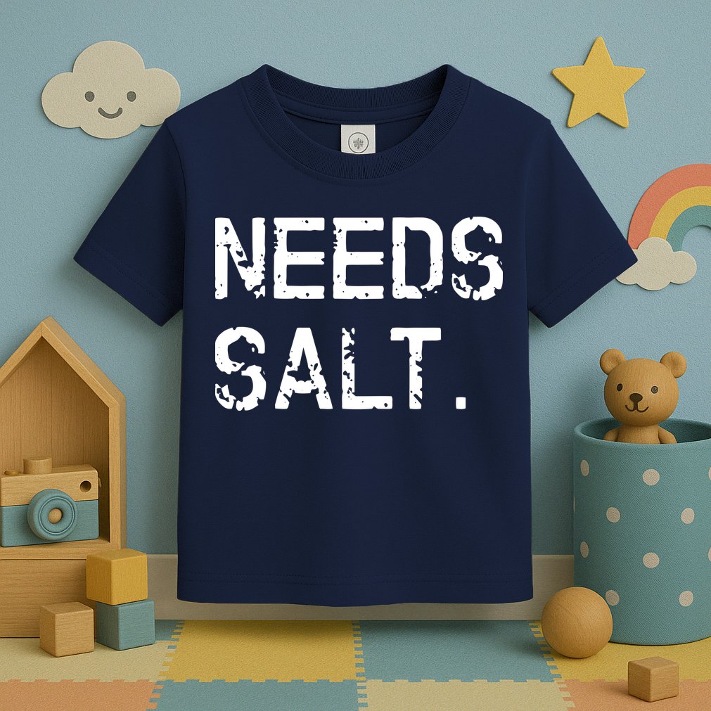 Needs Salt Funny Cooking Chef Gift Toddler T-Shirt