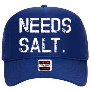 Needs Salt Funny Cooking Chef Gift High Crown Mesh Back Trucker Hat