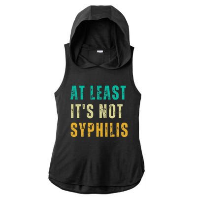 Not Syphilis Funny Post Surgery Gag Gifts Get Well Soon Gift Ladies PosiCharge Tri-Blend Wicking Draft Hoodie Tank