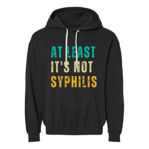 Not Syphilis Funny Post Surgery Gag Gifts Get Well Soon Gift Garment-Dyed Fleece Hoodie