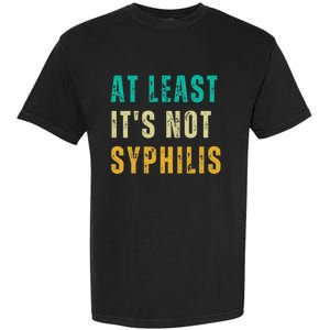 Not Syphilis Funny Post Surgery Gag Gifts Get Well Soon Gift Garment-Dyed Heavyweight T-Shirt