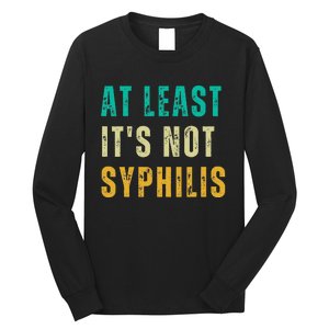 Not Syphilis Funny Post Surgery Gag Gifts Get Well Soon Gift Long Sleeve Shirt