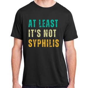 Not Syphilis Funny Post Surgery Gag Gifts Get Well Soon Gift Adult ChromaSoft Performance T-Shirt