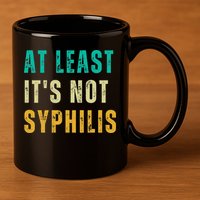 Not Syphilis Funny Post Surgery Gag Gifts Get Well Soon Gift 11oz C Handle Ceramic Mug