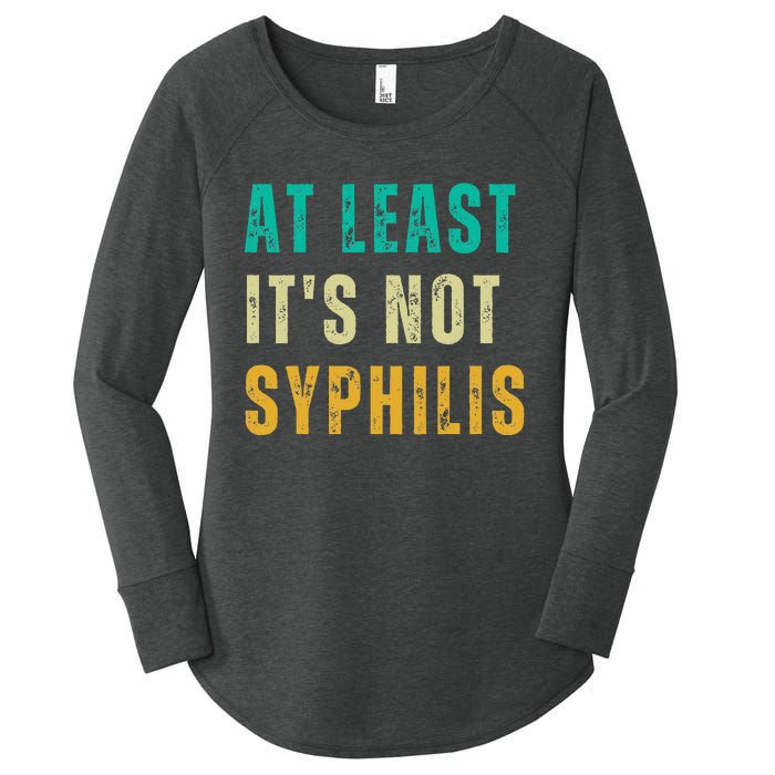 Not Syphilis Funny Post Surgery Gag Gifts Get Well Soon Gift Women's Perfect Tri Tunic Long Sleeve Shirt