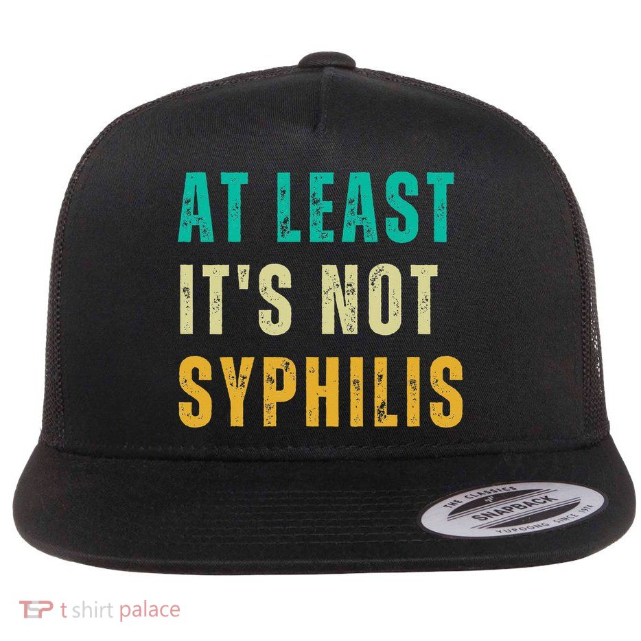 Not Syphilis Funny Post Surgery Gag Gifts Get Well Soon Gift Flat Bill Trucker Hat