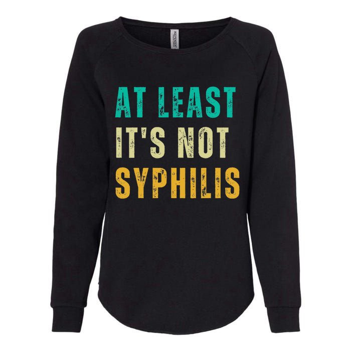 Not Syphilis Funny Post Surgery Gag Gifts Get Well Soon Gift Womens California Wash Sweatshirt