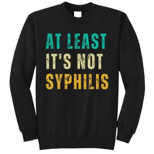 Not Syphilis Funny Post Surgery Gag Gifts Get Well Soon Gift Tall Sweatshirt