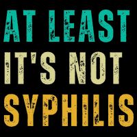 Not Syphilis Funny Post Surgery Gag Gifts Get Well Soon Gift Womens Tank Top