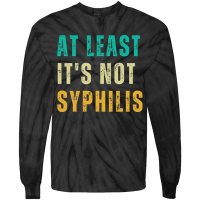 Not Syphilis Funny Post Surgery Gag Gifts Get Well Soon Gift Tie-Dye Long Sleeve Shirt