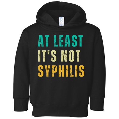 Not Syphilis Funny Post Surgery Gag Gifts Get Well Soon Gift Toddler Hoodie