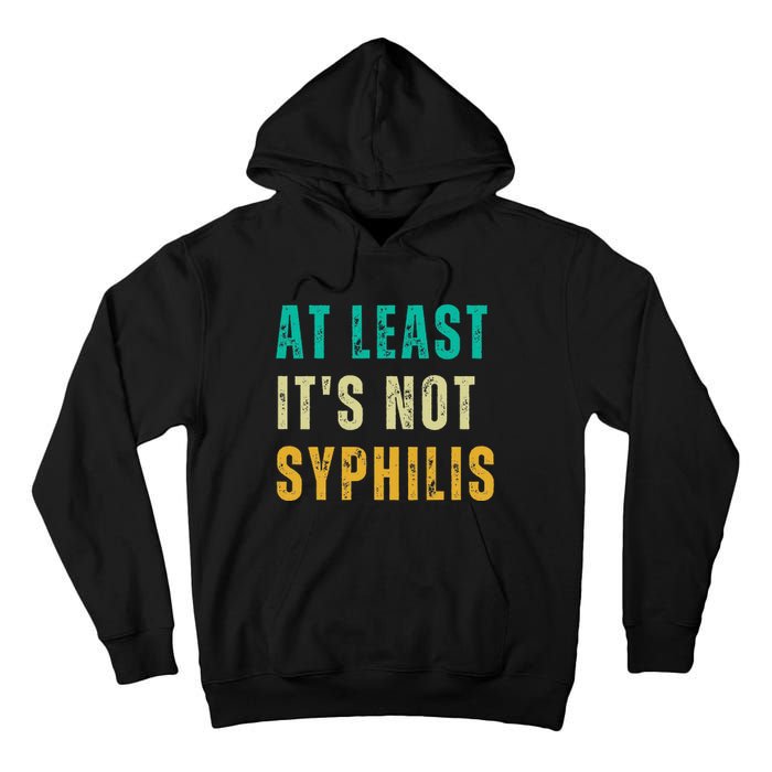 Not Syphilis Funny Post Surgery Gag Gifts Get Well Soon Gift Tall Hoodie