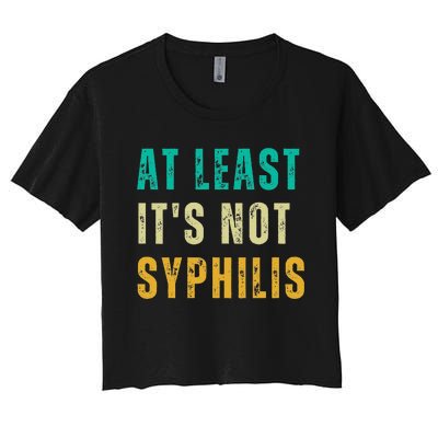 Not Syphilis Funny Post Surgery Gag Gifts Get Well Soon Gift Women's Crop Top Tee