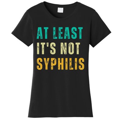 Not Syphilis Funny Post Surgery Gag Gifts Get Well Soon Gift Women's T-Shirt