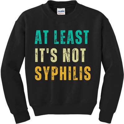Not Syphilis Funny Post Surgery Gag Gifts Get Well Soon Gift Kids Sweatshirt