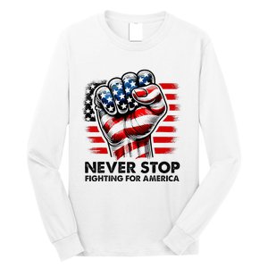 Never Stop Fighting For America Trump Stronger Long Sleeve Shirt