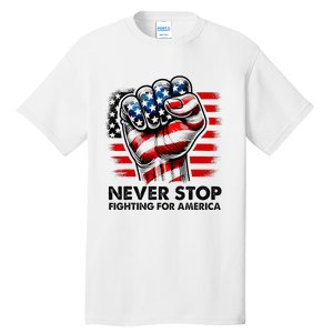 Never Stop Fighting For America Trump Stronger Tall T-Shirt