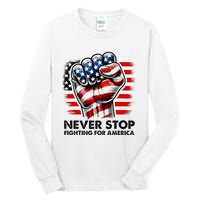 Never Stop Fighting For America Trump Stronger Tall Long Sleeve T-Shirt