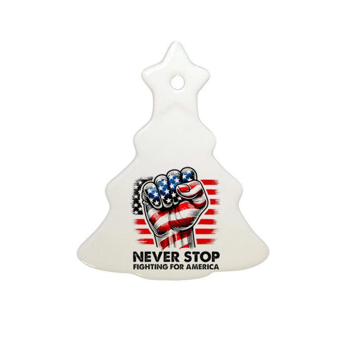 Never Stop Fighting For America Trump Stronger Ceramic Tree Ornament