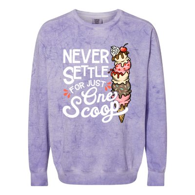 Never Settle For Just One Scoop Ice Cream Funny Colorblast Crewneck Sweatshirt