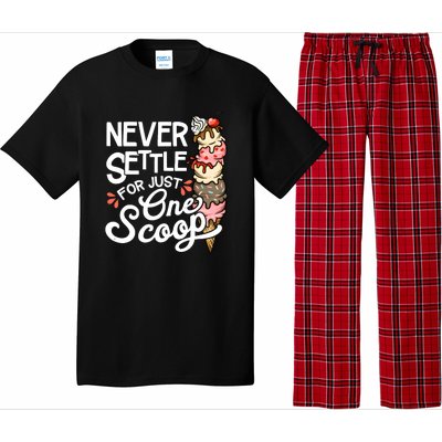 Never Settle For Just One Scoop Ice Cream Funny Pajama Set