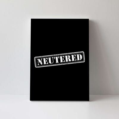 Neutered Stamp Funny Vasectomy Gift Vasectomy Canvas