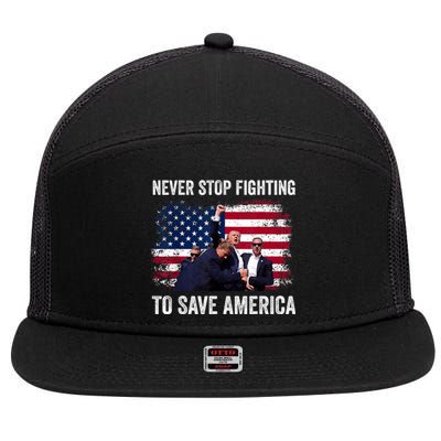 Never Stop Fighting To Save America 7 Panel Mesh Trucker Snapback Hat