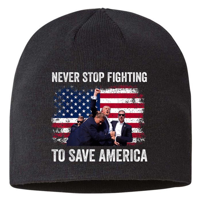 Never Stop Fighting To Save America Sustainable Beanie