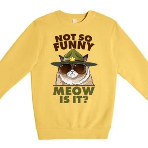 Not So Funny Meow Is It Grumpy Cat Police Trooper Premium Crewneck Sweatshirt