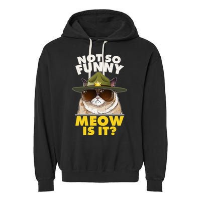 Not So Funny Meow Is It Grumpy Cat Police Trooper Garment-Dyed Fleece Hoodie