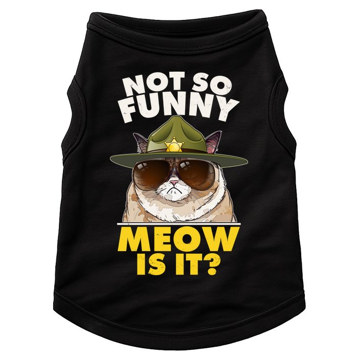 Not So Funny Meow Is It Grumpy Cat Police Trooper Doggie Tank