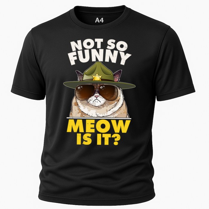 Not So Funny Meow Is It Grumpy Cat Police Trooper Performance Shirt